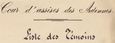 En-tête de la Cour d’Assises des Ardennes sur une liste de témoins d’un meurtre en 1902 à Montgon