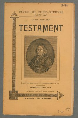 9 J 176 Brochure intitule "Le testament" (1902) comportant un portrait du cur Meslier